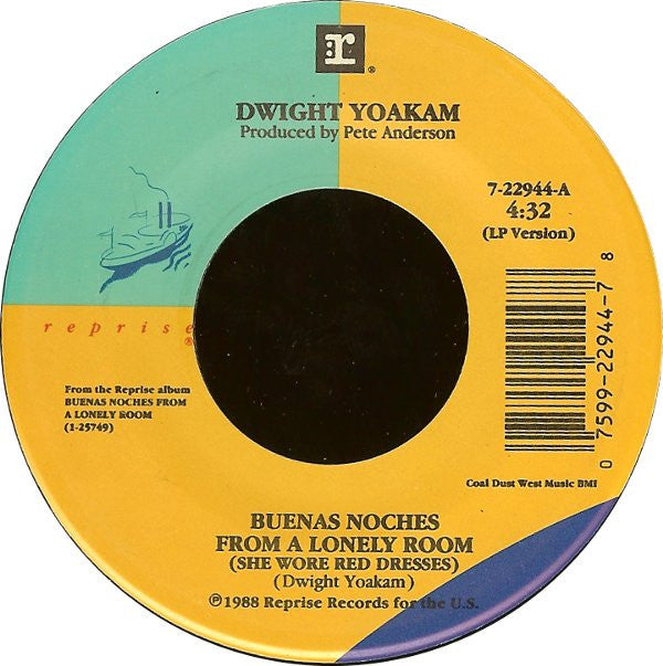 Dwight Yoakam : Buenas Noches From A Lonely Room (She Wore Red Dresses) / What I Don't Know (7", Single)