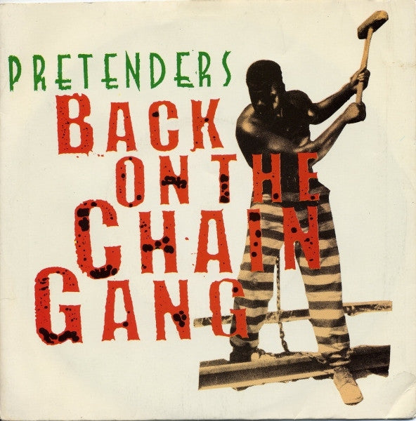 Pretenders* : Back On The Chain Gang (7", Single)