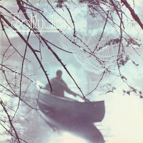 Dan Gibson : Solitudes - Environmental Sound Experiences Volume Six (LP, Album)