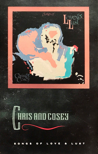 Chris & Cosey : Songs Of Love & Lust (Cass, Album, RE)