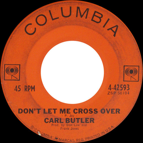 Carl Butler : Don't Let Me Cross Over / Wonder Drug (7", Single)