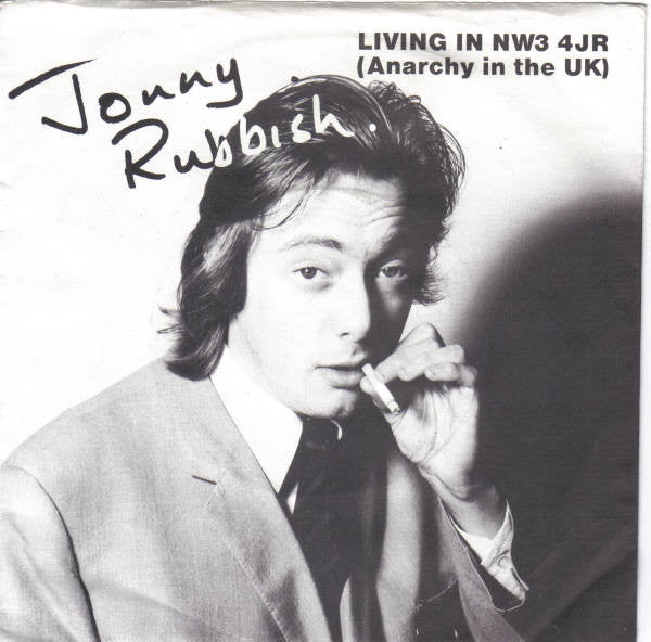 Jonny Rubbish : Living In NW3 4JR (Anarchy In The UK) (7", Single)