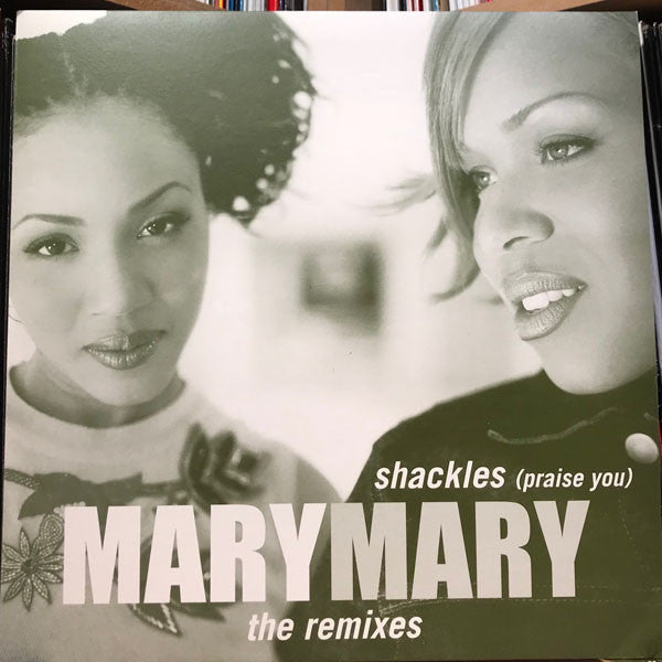 Mary Mary : Shackles (Praise You) - The Remixes (12", Promo)