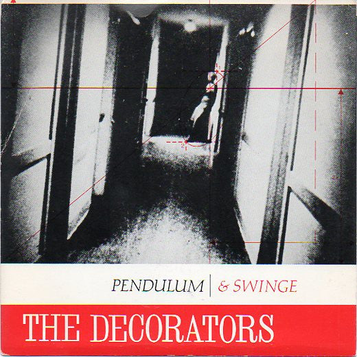 The Decorators : Pendulum & Swinge (7")