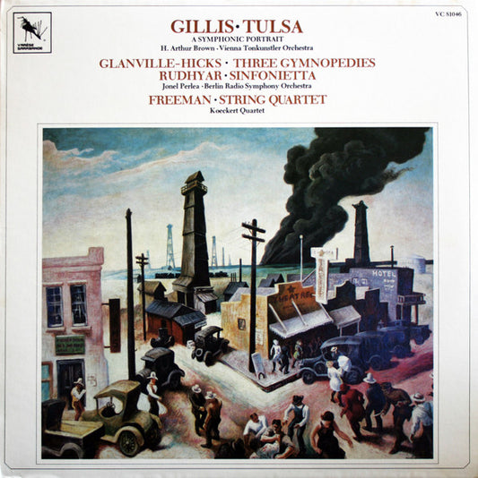 Don Gillis, Peggy Glanville-Hicks, Dane Rudhyar, John Freeman (14) : Gillis • Tulsa, A Symphonic Portrait / Glanville-Hicks • Three Gymnopedies / Rudhyar • Sinfonietta / Freeman • String Quartet (LP, Mono)