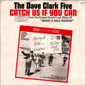 The Dave Clark Five : Catch Us If You Can (7", Single, Styrene)