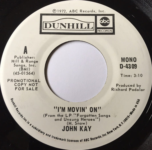 John Kay : I'm Movin' On (7", Mono, Promo)