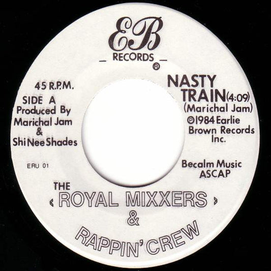 The Royal Mixxers & Rappin' Crew : Nasty Train (7")