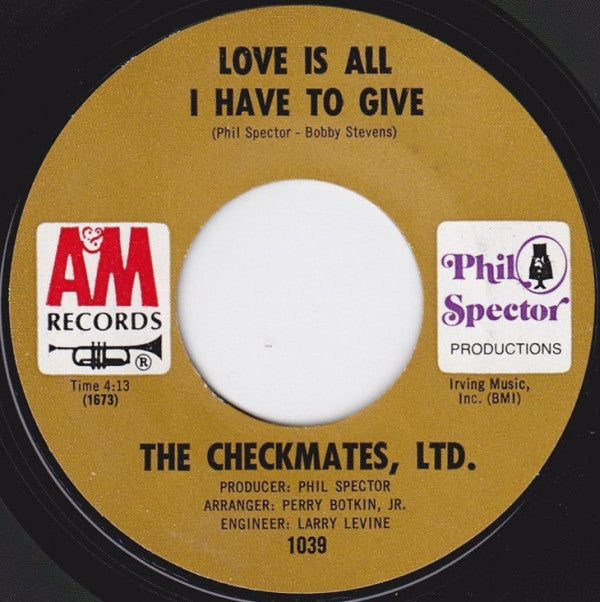 The Checkmates Ltd. : Love Is All I Have To Give / Never Should Have Lied (7", Single, Styrene)