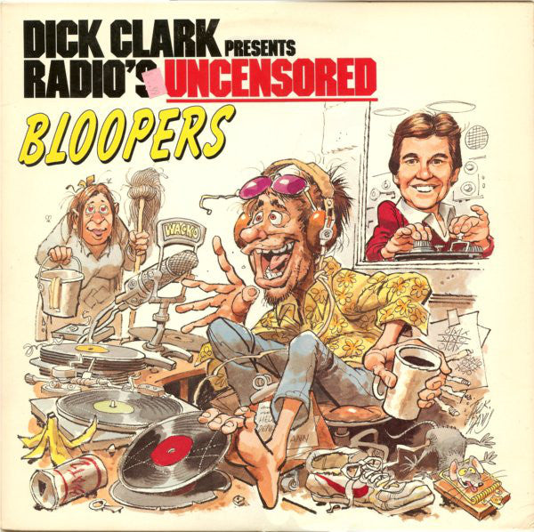 Dick Clark (2) : Dick Clark Presents Radio's Uncensored Bloopers (LP, Album, Spe)