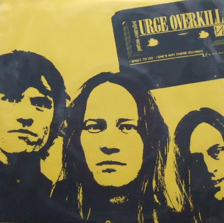 Urge Overkill : What To Do (7", Num, Unofficial)
