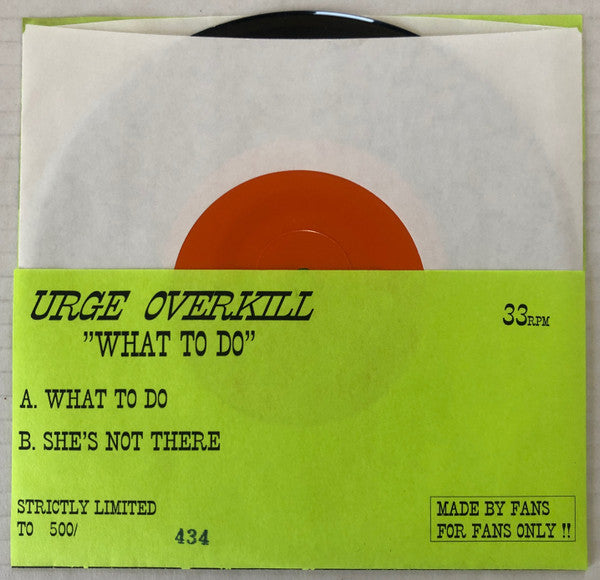 Urge Overkill : What To Do (7", Num, Unofficial)