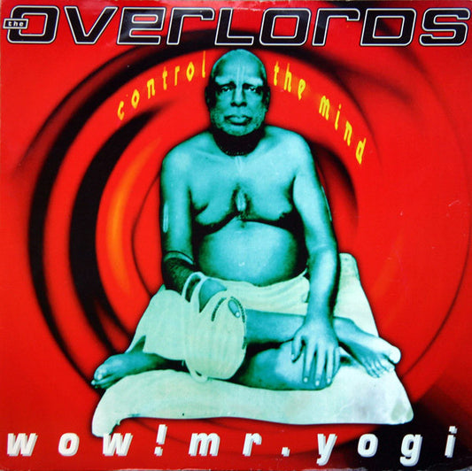 The Overlords : Wow! Mr. Yogi (Control The Mind) (12")