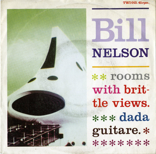 Bill Nelson : Rooms With Brittle Views / Dada Guitare (7", Single)