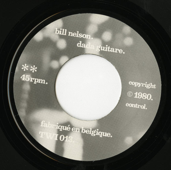 Bill Nelson : Rooms With Brittle Views / Dada Guitare (7", Single)