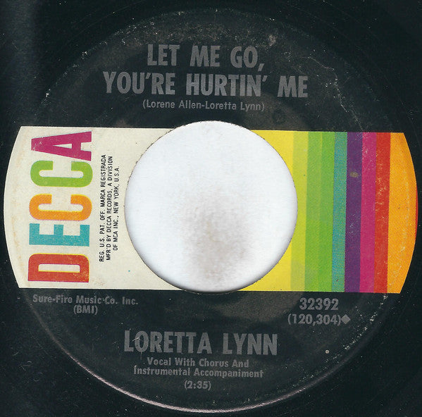 Loretta Lynn : Your Squaw Is On The Warpath / Let Me Go, You're Hurtin' Me (7", Pin)