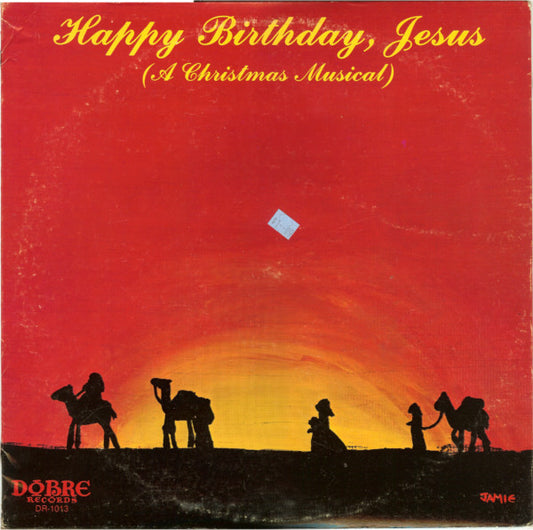 Floyd Huddleston And His Family Singers : Happy Birthday, Jesus (A Christmas Musical) (LP, Album)