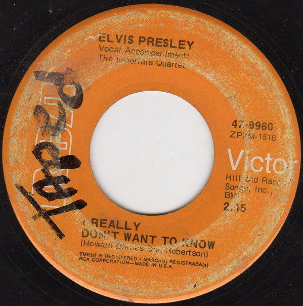 Elvis Presley : I Really Don't Want To Know / There Goes My Everything (7", Ind)