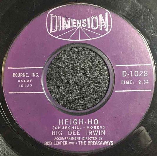 Big Dee Irwin : Heigh-Ho / I Want So Much To Know You (7", Single, Styrene)