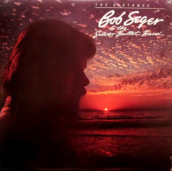 Bob Seger And The Silver Bullet Band : The Distance (LP, Album, Win)