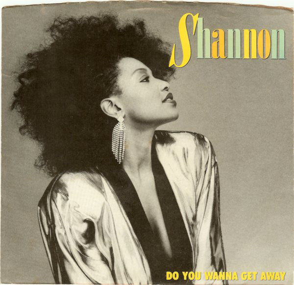 Shannon : Do You Wanna Get Away (7", Single)