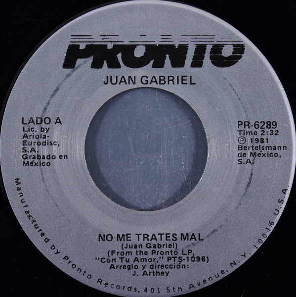 Juan Gabriel : No Me Trates Mal (7")