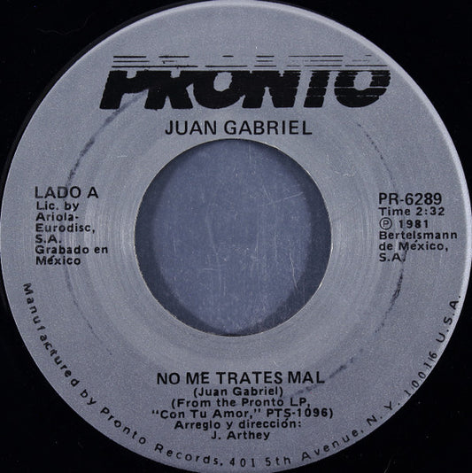 Juan Gabriel : No Me Trates Mal (7")