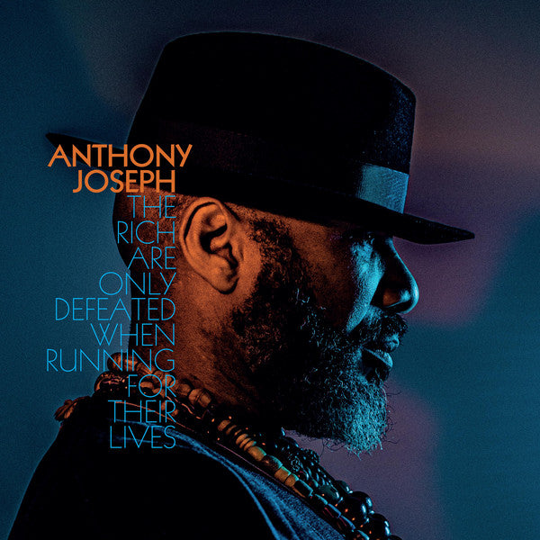Anthony Joseph (2) : The Rich Are Only Defeated When Running For Their Lives (LP, Album, Ltd, 180)