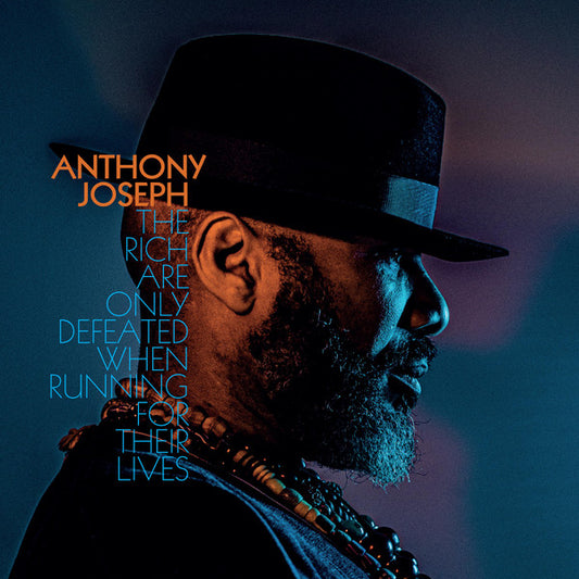 Anthony Joseph (2) : The Rich Are Only Defeated When Running For Their Lives (LP, Album, Ltd, 180)