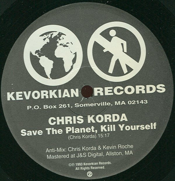 Chris Korda : Save The Planet, Kill Yourself (12")