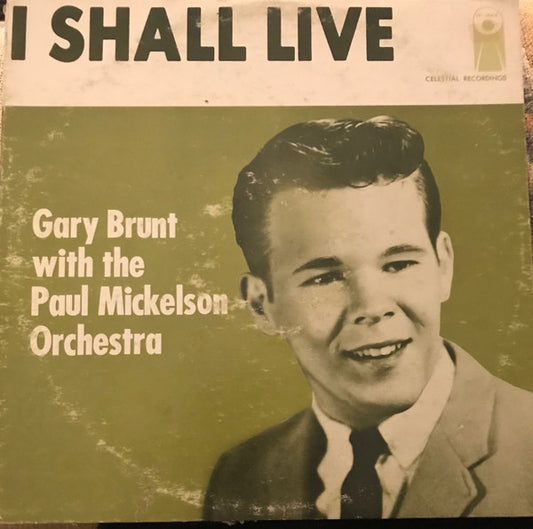 Gary Brunt, Paul Mickelson Orchestra : I Shall Live (LP)