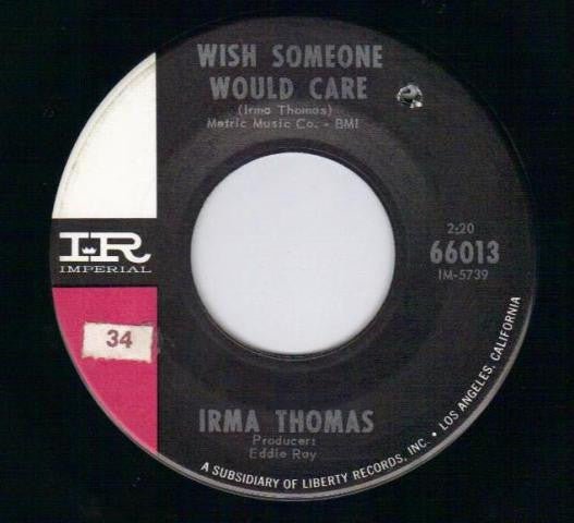 Irma Thomas : Wish Someone Would Care / Break-A-Way (7", Single, Ind)