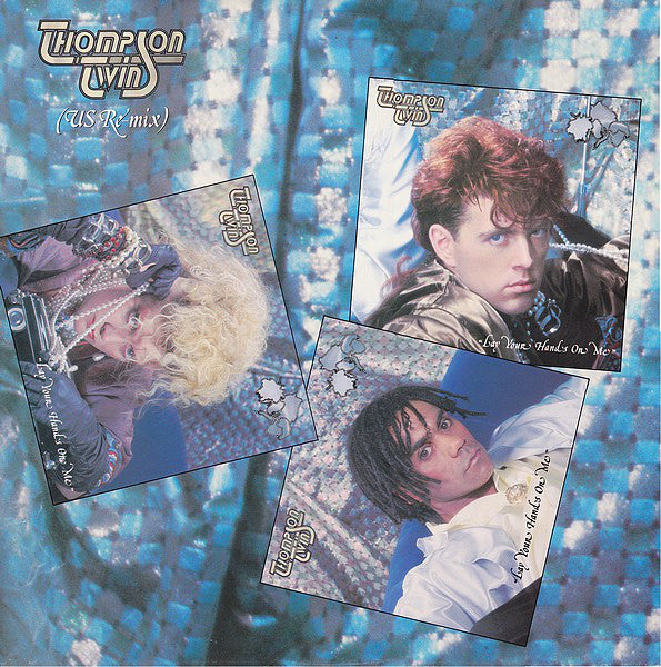 Thompson Twins : Lay Your Hands On Me (US Re-Mix) (12")