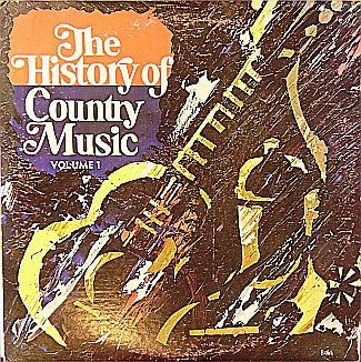 Various : The History Of Country Music - Volume 1 (2xLP, Comp)