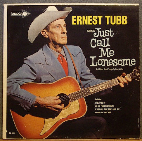 Ernest Tubb : Sings Just Call Me Lonesome (And Other Great Songs By Rex Griffin) (LP, Album, Mono)