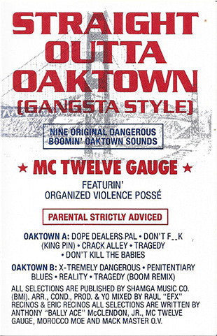 MC Twelve Gauge : Straight Outta Oaktown (Gangsta Style) (Cass)