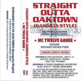 MC Twelve Gauge : Straight Outta Oaktown (Gangsta Style) (Cass)