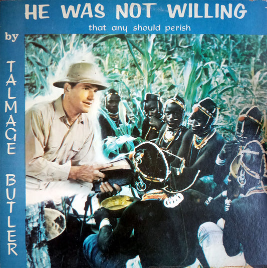 Talmage Butler : He Was Not Willing That Any Should Perish / Talmadge Butler Sings (LP, Album, Mono)