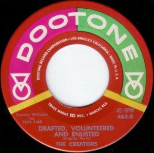 The Creators (15) : I've Had You / Drafted, Volunteered And Enlisted (7")