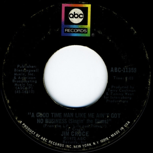 Jim Croce : Bad, Bad Leroy Brown / A Good Time Man Like Me Ain't Got No Business (Singin' The Blues) (7", Styrene, Ter)