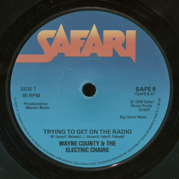 Wayne County And The Electric Chairs* : Trying To Get On The Radio (7", Single, Sol)