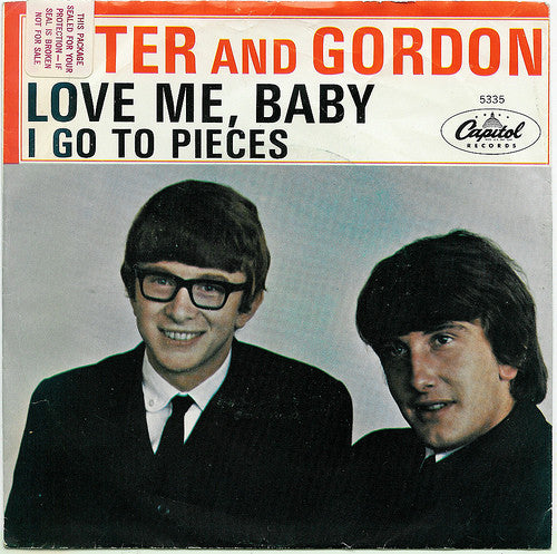 Peter And Gordon* : I Go To Pieces / Love Me Baby (7", Single, Los)