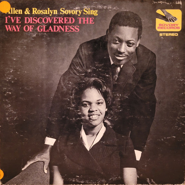 Allen & Rosalyn Sovory : Allen & Rosalyn Sovory Sing I've Discovered The Way Of Gladness (LP, Album)