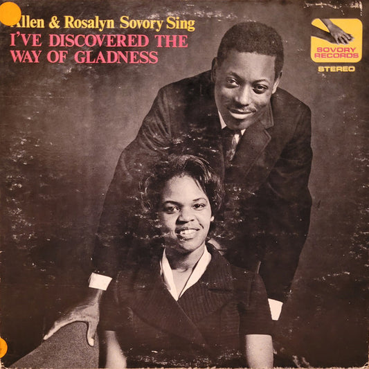 Allen & Rosalyn Sovory : Allen & Rosalyn Sovory Sing I've Discovered The Way Of Gladness (LP, Album)