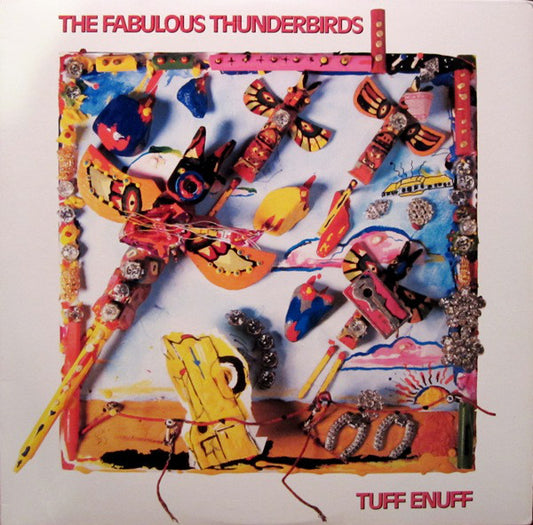 The Fabulous Thunderbirds : Tuff Enuff (LP, Album, Car)