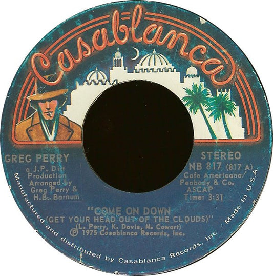 Greg Perry : Come On Down (Get Your Head Out Of The Clouds)  (7", Styrene)