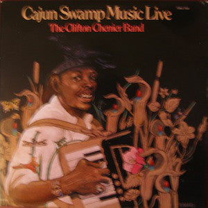 Clifton Chenier And His Red Hot Louisiana Band : Cajun Swamp Music Live (2xLP, Album, Gat)