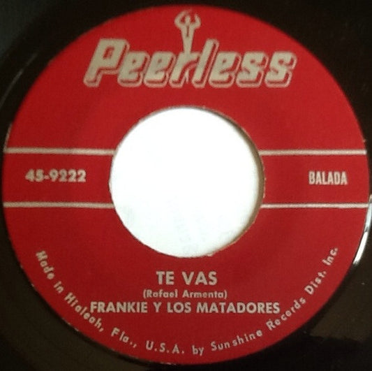 Frankie Y Los Matadores : Te Vas (7")