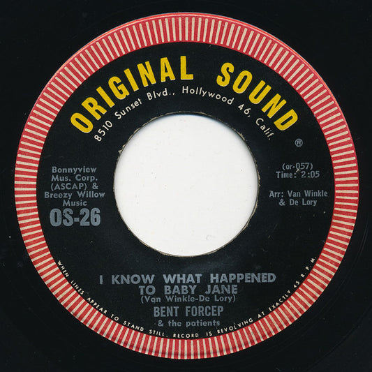 Bent Forcep & The Patients* : I Know What Happened To Baby Jane / My Son The Doctor (7", Single)