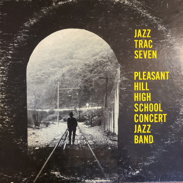 The Pleasant Hill High School Concert Jazz Band : Jazz Trac Seven (LP)